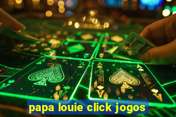 papa louie click jogos